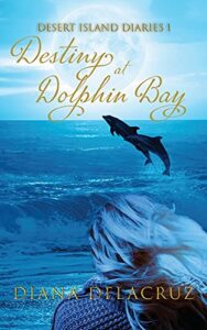 Destiny at Dolphin Bay by Diana Delacruz