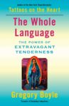 The Whole Language by Gregory Boyle