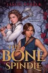 The Bone Spindle by Leslie Veddar