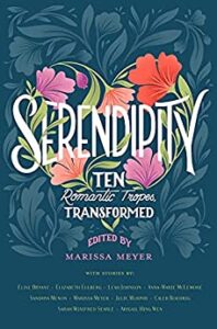 Serendipity edited by Marissa Meyer