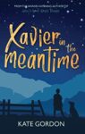 Xavier in the Meantime by Kate Gordon