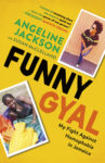 Funny Gyal by Angeline Jackson and Susan McClelland