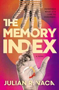The Memory Index by Julian R. Vaca