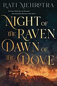 Night of the Raven, Dawn of the Dove by Rati Mehrotra