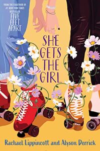 She Gets the Girl by Rachel Lippincott and Alyson Derrick