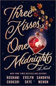 Three Kisses One Midnight by Roshani Chokshi