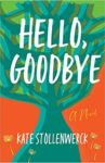 Hello Goodbye by Kate Stollenwerck