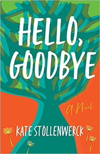 Hello Goodbye by Kate Stollenwerck