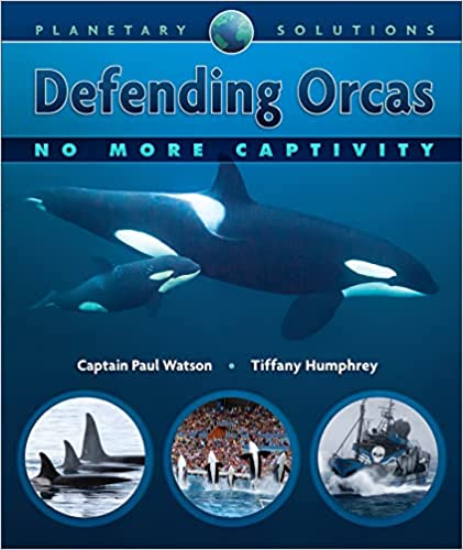 Defending Orcas by Paul Watson and Tiffany Humphrey