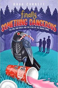Finally Something Dangerous by Doug Cornett