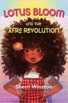 Lotus Bloom and the Afro Revolution by Sherri Winston