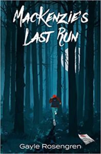 MacKenzie's Last Run by Gayle Rosengren
