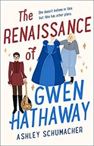 The Renaissance of Gwen Hathaway by Ashley Schumacher