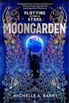 Moongarden by Michelle A. Barry