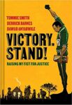 Victory. Stand!: Raising by Fist for Justice by Anyabwile, Barnes, and Smith