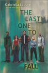 The Last One to Fall by Gabrielle Lepore