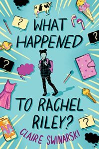 What Happened to Rachel Riley by Claire Swinarski
