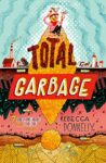 Total Garbage by Rebecca Donnelly and John D. Dawson