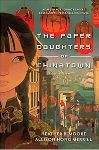 The Paper Daughters of Chinatown by Heather B. Moore and Allison Hong Merrill