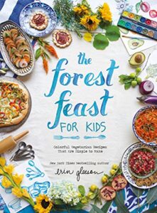 Forest Feast for Kids by Erin Gleeson