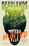 Deadlands: Hunted by Skye Melki Wegner cover shows the silhouette of a tyrannosaur head partly filled with a jungle of plants. The dinosaur's teeth hold the word hunted.
