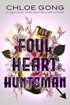 Foul Heart Huntsman by Chloe Gong cover shows a heart (the organ) made of gold, and flowers and leaves behind it.