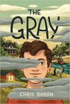 The Gray by Chris Baron cover shows a boy's face in the foreground with flat gray smoke or clouds covering part of his face. A few houses and a river fill the background scene.