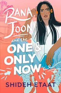 Rana Joon and the One and Only Now by Shideh Etaat cover shows a girl in jeans and high tops sitting on the ground, holding a discman and listening to headphones.