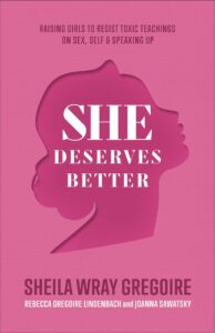 She Deserves Better by Sheila Wray Gregoire, Rebecca Gregoire Lindenbach, and Joanna Sawatsky cover shows a silhouette of a girl's face, her chin lifted