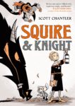 Squire & Knight by Scott Chantler cover shows a black dragon's head bent low to the ground in the left foreground, its tail holding up a knight in the background. In the right foreground, a boy holds up a lantern, his back to the dragon. A skeleton dog sits at his feet looking curiously at the dragon.