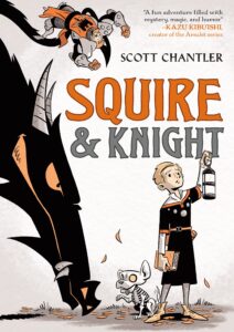 Squire & Knight by Scott Chantler cover shows a black dragon's head bent low to the ground in the left foreground, its tail holding up a knight in the background. In the right foreground, a boy holds up a lantern, his back to the dragon. A skeleton dog sits at his feet looking curiously at the dragon.