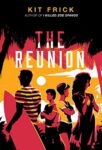 The Reunion by Kit Frick cover shows four people. A boy with a surfboard faces left with his back to the camera. Two figures stand in profile back to back with their arms crossed in the bottom center. A girl stands in profile, her face toward the right edge of the cover, her hands over her heart.