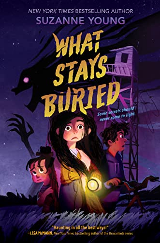 What Stays Buried by Suzanne Young cover shows a girl with long hair and a worried expression holding a flashlight and looking at the camera. A girl and boy stand behind her. In the background is the silhouette of a tall building.