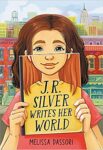 J. R. Silver Writers Her World by Melissa Dassori cover shows a girl holding up a book in front of the lower half of her face. The cover of the book she's holding completes the image of her face.