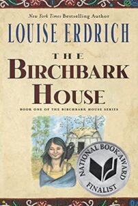 The Birchbark House by Louise Erdrich cover shows a young girl in the foreground with a crow sitting on her shoulder and her house made of birchbark in the background.