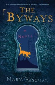 The Byways by Mary Pascual cover shows a large keyhole shaped opening with a golden cat walking past, its shadow filling the bottom of the opening.