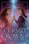 Cursed Crowns by Catherine Doyle and Katherine Webber cover shows two girls in fancy gowns facing each other with one hand each on a magic mirror.