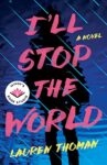 I'll Stop the World by Lauren Thoman cover shows a person's silhouetted reflection in the surface of water with raindrops falling across the image.