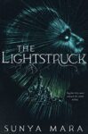 The Lightstruck by Sunya Mara cover shows a person's face in profile made of thin beams of light streaming out from where their eye would be.