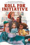 Roll for Initiative by Jamie Formato cover shows a diverse group of girls sitting in a cluster around one girl with her arms crossed.
