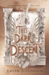 This Dark Descent by Kalyn Josephson