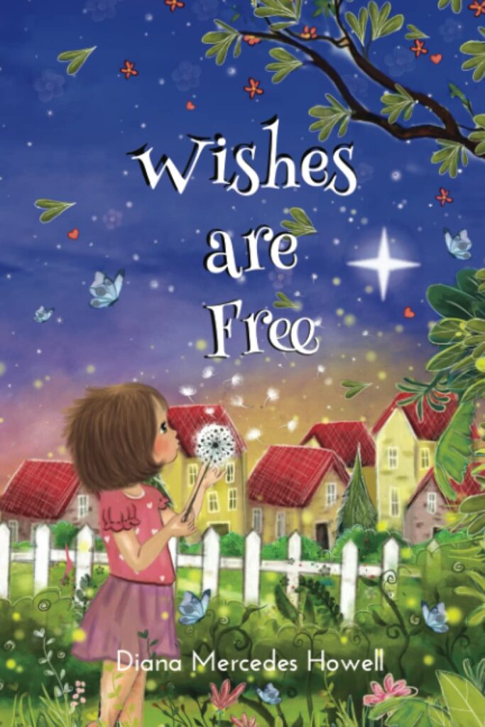 Wishes Are Free by Diana Mercedes Howell cover shows a girl holding a dandelion, standing in front of a white picket fence with a cluster of buildings in the distance.