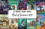 10 Best Middle Grade Books from Summer 2023