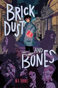 Brick Dust and Bones by M. R. Fournet