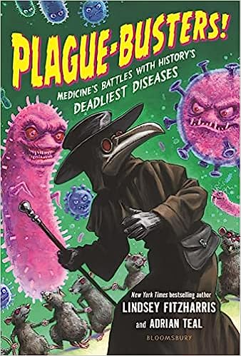 Plague-Busters by Lindsey Fitzharris and Adrian Teal