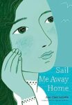 Sail Me Away Home by Ann Clare LeZotte