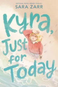 Kyra, Just for Today by Sara Zarr cover shows a girl standing at the water's edge on a sandy beach, looking up and shielding her eyes from the sun.