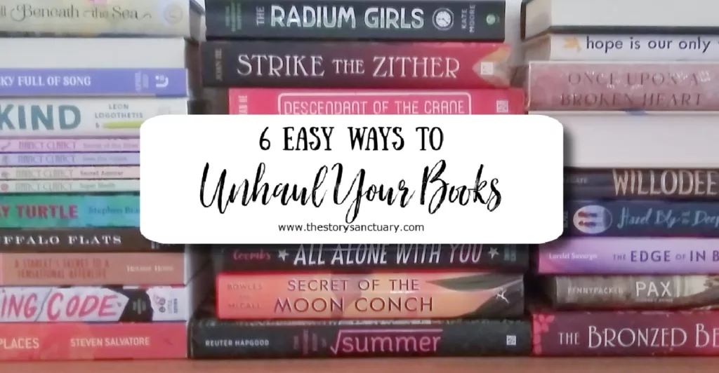 6 Easy Ways to Unhaul Your Books shows three stacks of books including Strike the Zither, Secret of the Moon Conch, and The Edge of In Between.
