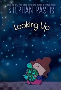 Looking Up by Stephan Pastis cover shows a child holding a turtle and looking up at the night sky.