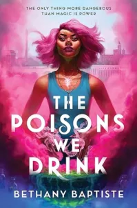 The Poisons We Drink by Bethany Baptiste cover shows a brown-skinned girl with pink hair standing in a pink fog.